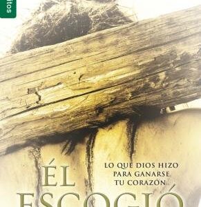 Libro El Escogió los clavos - Max Lucado - Sacrificio de Cristo