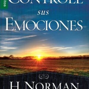 Controle sus emociones - H Norman Wright