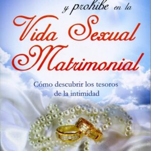 Lo que Dios permite y prohibe en la vida sexual matrimonial - David Hormachea