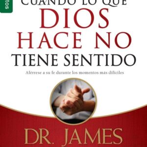 Cuando lo que Dios hace no tiene sentido