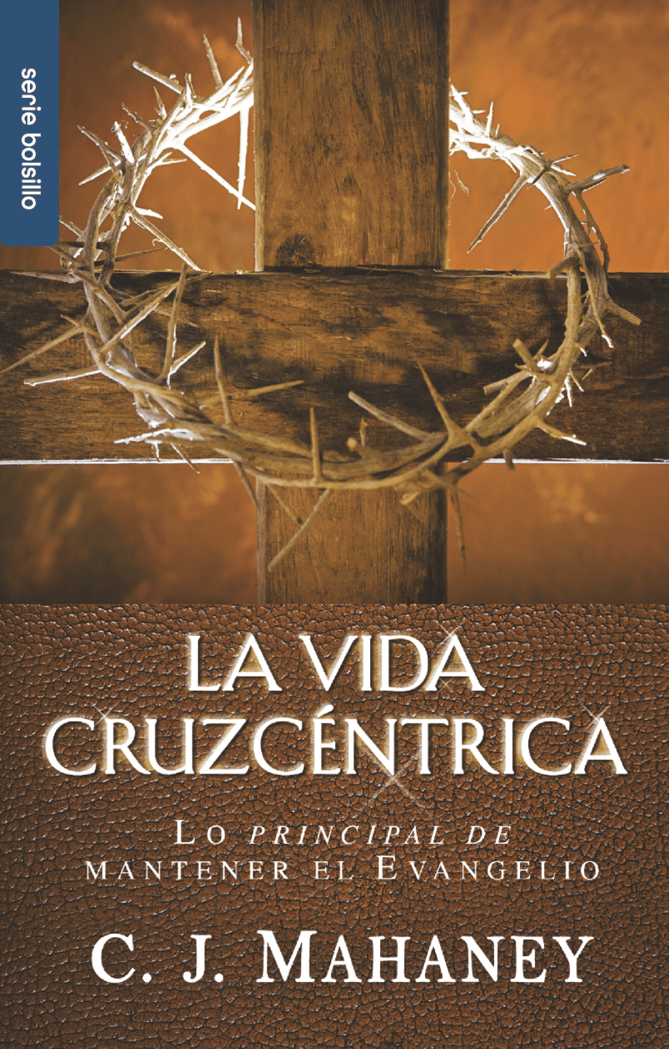 La vida cruzcéntrica - CJ Mahaney