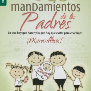 Los 10 mandamientos de los padres - Crianza de niños - Ed Young