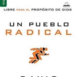 Un Pueblo Radical - David Platt
