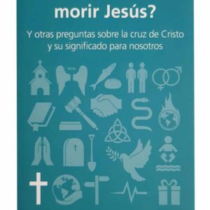 Por qué tuvo que morir Jesús