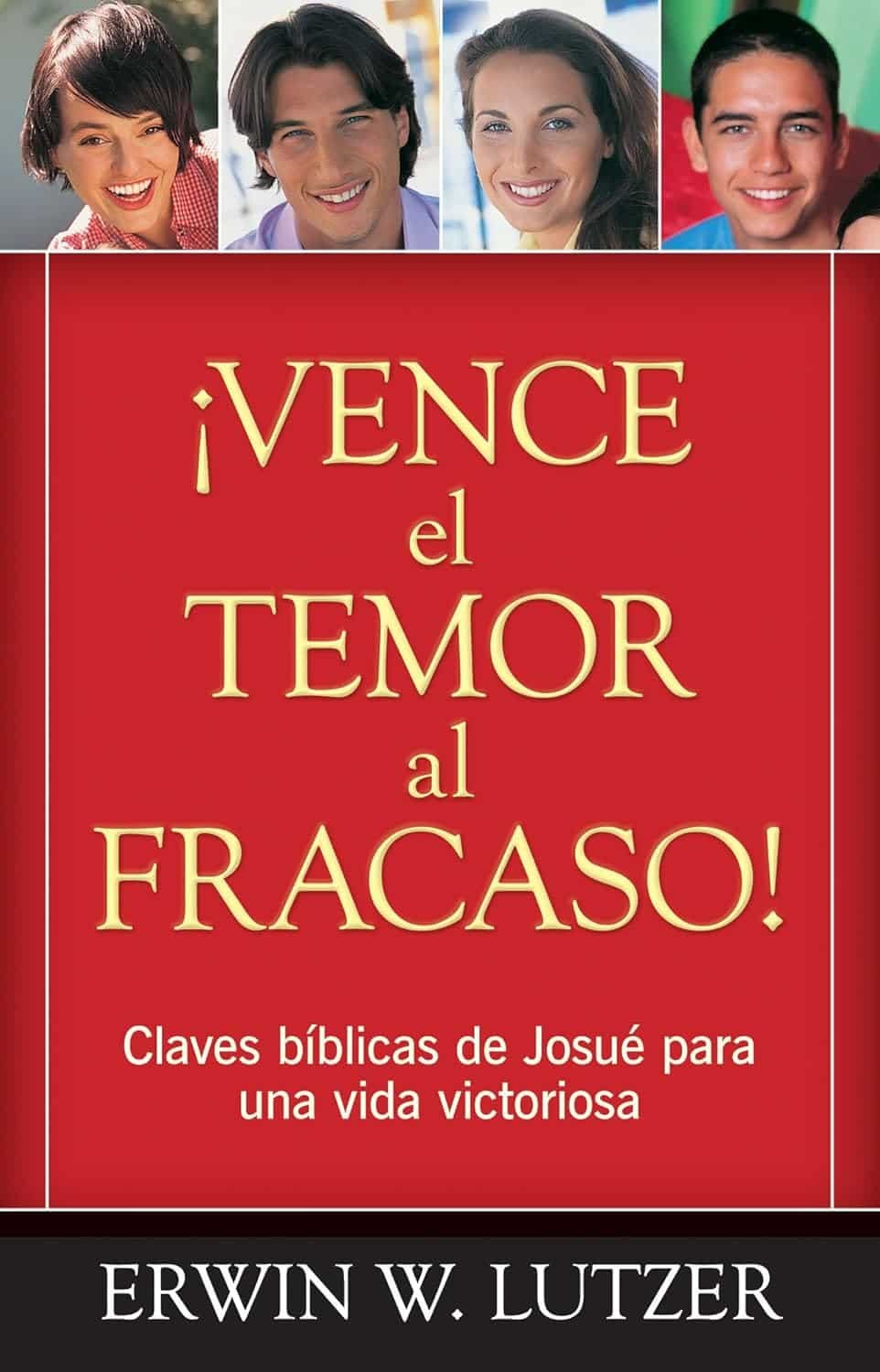 Vence el temor al fracaso - Erwin W. Lutzer