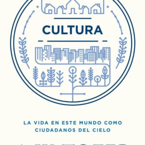 Cultura: La vida en este mundo como ciudadanos del cielo - AW Tozer
