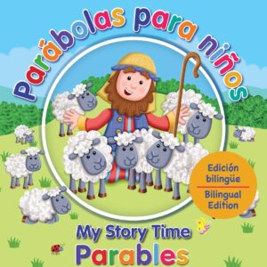 Parábolas para niños - My Story Time Parables: Edición bilingu