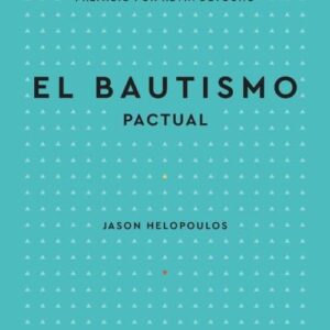 El bautismo pactual - Jason Helopoulos