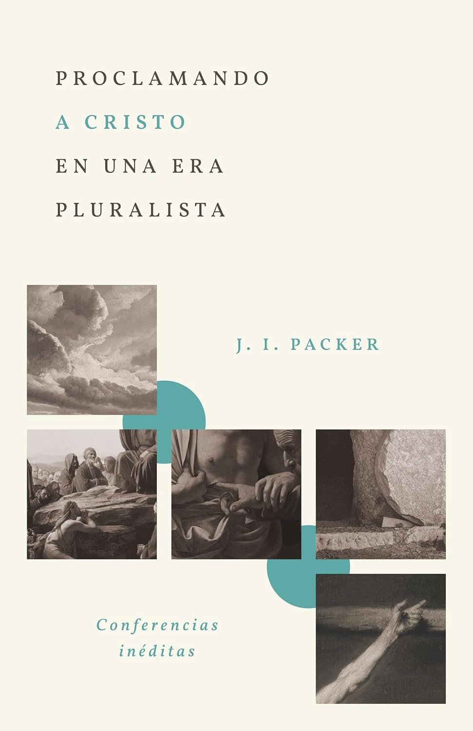 Proclamando a Cristo en una era pluralista - J.I. Packer