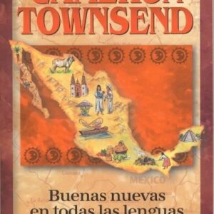 CAMERON TOWNSEND BUENAS NUEVAS EN TODAS LAS LENGUAS