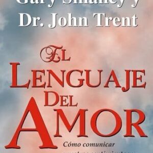 EL LENGUAJE DEL AMOR - Gary Smalley