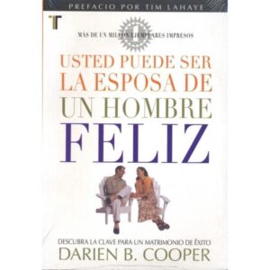 Usted Puede Ser la Esposa de un Hombre Feliz