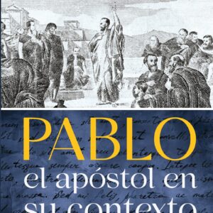 Pablo: El apóstol en su contexto - Samuel Pagan