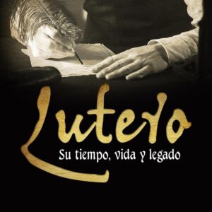 Lutero: su vida y legado