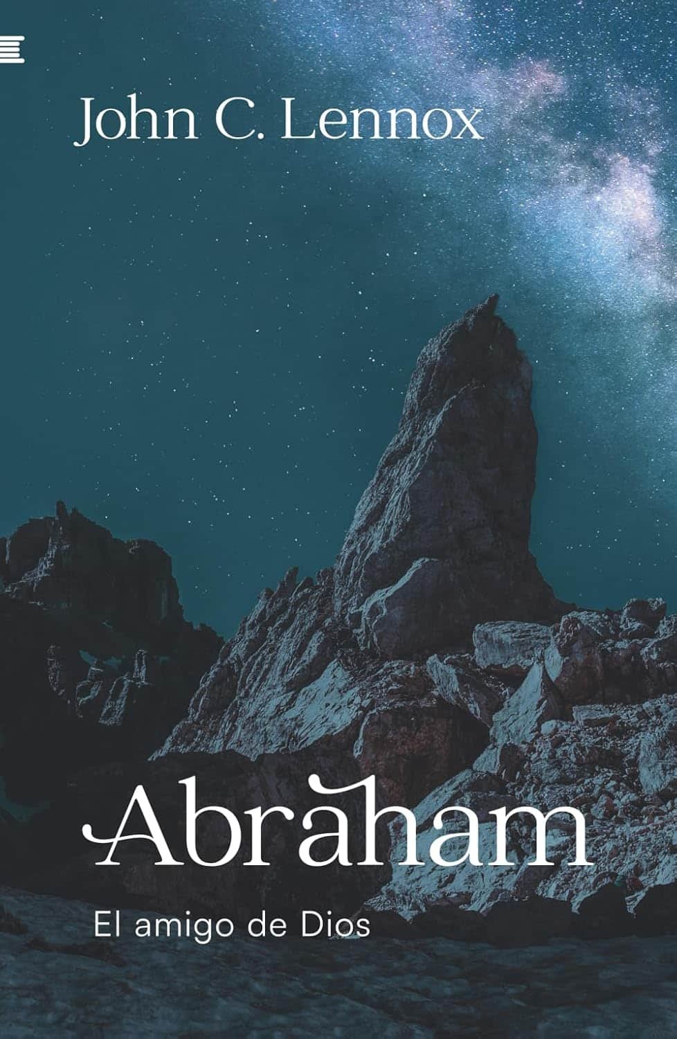 Abraham: El amigo de Dios - John C. Lennox