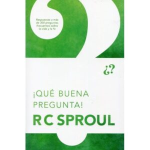 ¡Qué buena pregunta! - R.C. Sproul