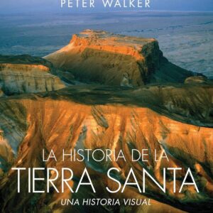 La historia de la Tierra Santa: Una historia visual