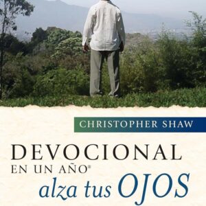 Devocional en un año -Alza tus ojos: 365 encuentros diarios