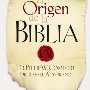 El Origen de la Biblia - Dr. Philip Comfort