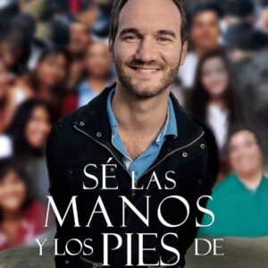 Sé Las Manos Y Los Pies De Cristo - Nick Vujicic