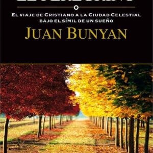 EL PEREGRINO JOHN BUNYAN