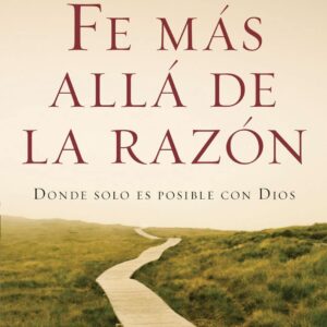 FE MAS ALLÁ DE LA RAZÓN