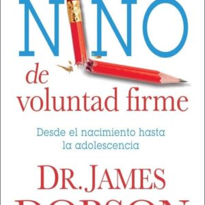 COMO CRIAR UN NIÑO DE VOLUNTAD FIRME - JAMES DOBSON