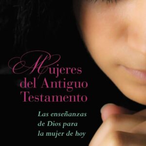 Mujeres del Antiguo Testamento Alice Mathews